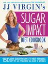 Cover image for JJ Virgin's Sugar Impact Diet Cookbook